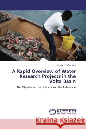 A Rapid Overview of Water Research Projects in the Volta Basin Kabo-bah, Amos T. 9783845416519 LAP Lambert Academic Publishing - książka