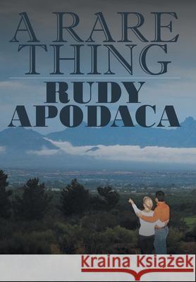 A Rare Thing Rudy Apodaca 9781468507232 Authorhouse - książka