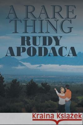 A Rare Thing Rudy Apodaca 9781468507249 Authorhouse - książka