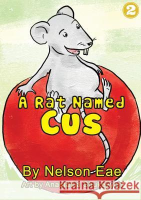 A Rat Named Cus Nelson Eae Anastasia Shukevych 9781925795622 Library for All - książka