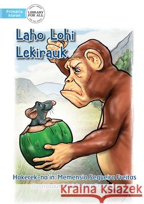 A Rat Tricked A Monkey - Laho Lohi Lekirauk Memensio Sequeir Ambet Gregorio 9781922647412 Library for All - książka
