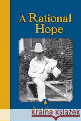 A Rational Hope: Separating Reasons from Excuses Brad Harris 9781484920855 Createspace Independent Publishing Platform - książka