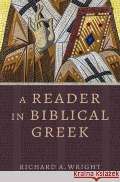 A Reader in Biblical Greek Richard a. Wright 9780802879240 William B. Eerdmans Publishing Company - książka