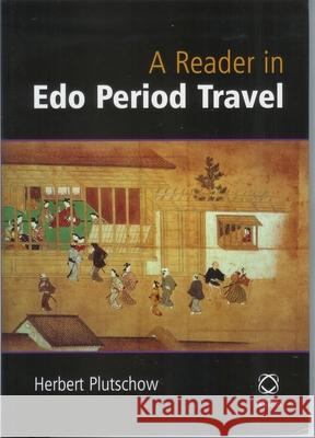 A Reader in EDO Period Travel Herbert Plutschow 9781901903232 University of Hawaii Press - książka