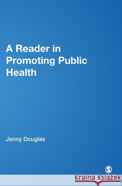 A Reader in Promoting Public Health Cathy Lloyd Linda C. Jones Jenny Douglas 9781849201032 Sage Publications (CA) - książka