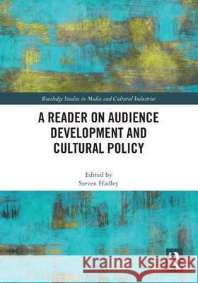 A Reader on Audience Development and Cultural Policy Steven Hadley 9780367695194 Routledge - książka