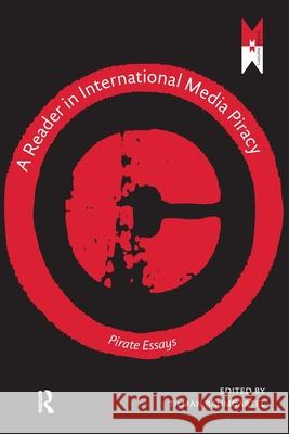 A Reader on International Media Piracy: Pirate Essays Tilman Baumg?rtel 9781041175100 Routledge - książka