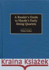 A Reader's Guide to Haydn's Early String Quartets William Drabkin 9780313301735 Greenwood Press