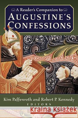 A Reader's Companion to Augustine's Confessions Robert P. Kennedy Kim Paffenroth Robert P. Kennedy 9780664226190 Westminster John Knox Press - książka