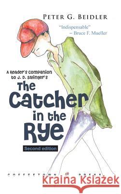 A Reader's Companion to Catcher in the Rye: Second Edition Peter G. Beidler 9781603810371 Coffeetown Press - książka