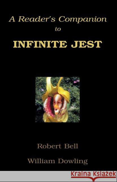 A Reader's Companion to Infinite Jest William Dowling Robert Bell 9781413484465 Xlibris Corporation - książka