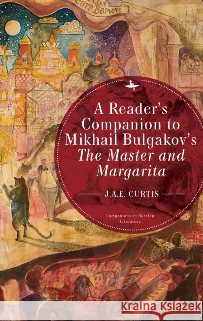 A Reader's Companion to Mikhail Bulgakov's the Master and Margarita J. a. E. Curtis 9781644691335 Academic Studies Press - książka