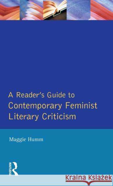 A Readers Guide to Contemporary Feminist Literary Criticism Maggie Humm   9781138173972 Taylor and Francis - książka