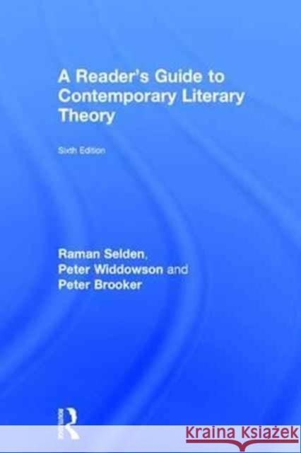 A Reader's Guide to Contemporary Literary Theory Raman Selden Peter Widdowson Peter Brooker 9781138917439 Routledge - książka