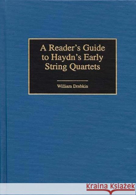A Reader's Guide to Haydn's Early String Quartets William Drabkin 9780313301735 Greenwood Press - książka