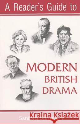 A Reader's Guide to Modern British Drama Sternlicht, Sanford 9780815630760 Syracuse University Press - książka