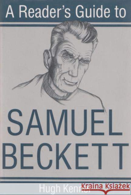 A Reader's Guide to Samuel Beckett Kenner, Hugh 9780815603863 Syracuse University Press - książka