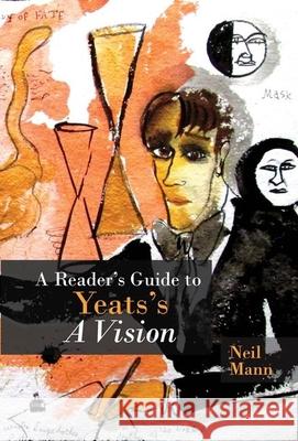 A Reader's Guide to Yeats's a Vision Neil Mann 9781942954620 Clemson University Press - książka