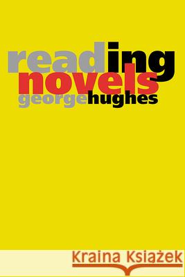 A Reading Novels Hughes, George 9780826513991 Vanderbilt University Press - książka