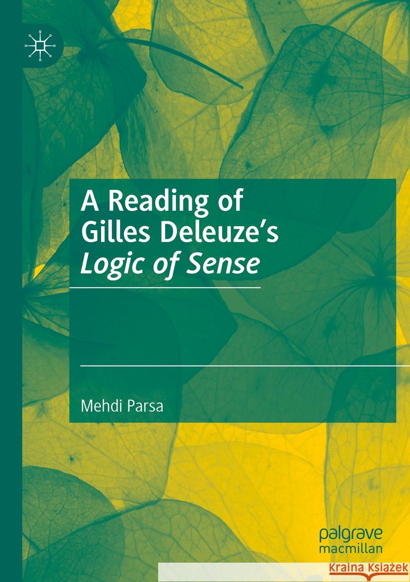 A Reading of Gilles Deleuze’s Logic of Sense  Mehdi Parsa 9783031137082 Springer International Publishing - książka