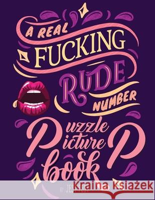A Real Fucking Rude Number Puzzle Picture Book: A Fun Prank Gift for Adults that's Artistically Gratifying Jest Fest 9783948706500 Dialog Abroad Books - książka