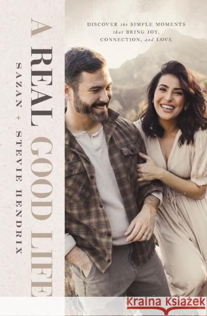 A Real Good Life: Discover the Simple Moments that Bring Joy, Connection, and Love  9781400240753 Thomas Nelson Publishers - książka