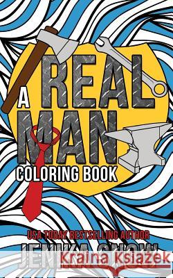 A Real Man Coloring Book Jenika Snow 9781545125618 Createspace Independent Publishing Platform - książka