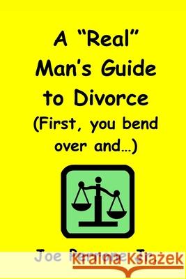 A Real Man's Guide To Divorce: (First, You Bend Over And...) Perrone, Joe, Jr. 9781441473301 Createspace - książka