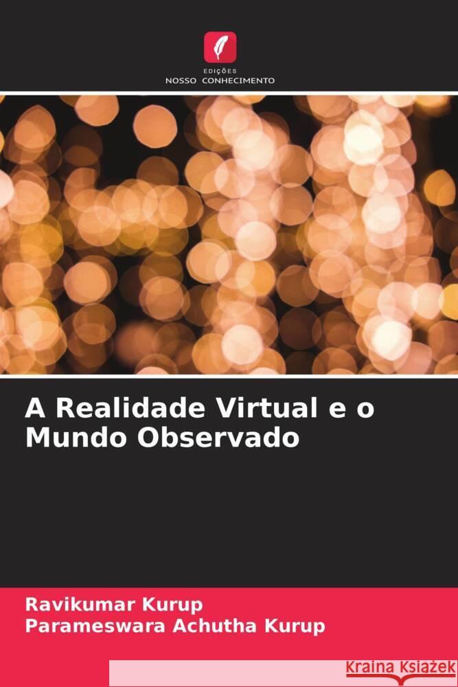A Realidade Virtual e o Mundo Observado Kurup, Ravikumar, Achutha Kurup, Parameswara 9786205055809 Edições Nosso Conhecimento - książka