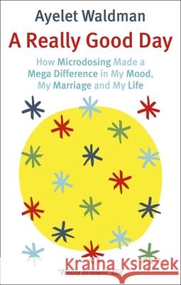 A Really Good Day: How Microdosing Made a Mega Difference in My Mood, My Marriage and My Life Ayelet Waldman 9781472152893 Little, Brown Book Group - książka