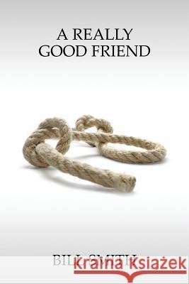 A Really Good Friend Bill Smith 9781610981842 Nazca Plains Corporation the - książka