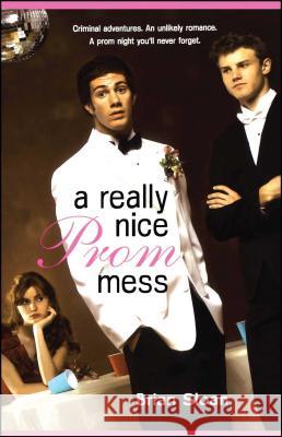 A Really Nice Prom Mess Brian Sloan 9781416953890 Simon & Schuster - książka