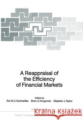 A Reappraisal of the Efficiency of Financial Markets Rui M. C. Guimaraes Brian G. Kingsman Stephen J. Taylor 9783642747434 Springer - książka