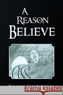 A Reason to Believe Rushini Jayawardena 9781450021470 Xlibris Corporation - książka