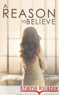 A Reason To Believe: An Inspirational Romance Chapin, T. K. 9781791599256 Independently Published - książka