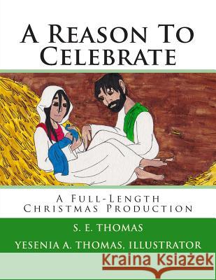 A Reason To Celebrate: A Full-Length Christmas Production Thomas, Yesenia a. 9781499293500 Createspace - książka