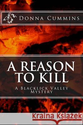 A Reason To Kill: A Blacklick Valley Mystery Cummins, Donna 9781501090196 Createspace - książka