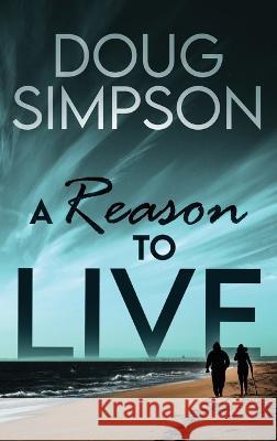 A Reason To Live Doug Simpson 9784824158314 Next Chapter - książka