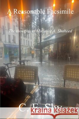 A Reasonable Facsimile: The Thoughts of Mutawaf A. Shaheed C. E. Shy H?lya N. Yılmaz William S., Sr. Peters 9781961498792 Inner Child Press, Ltd. - książka