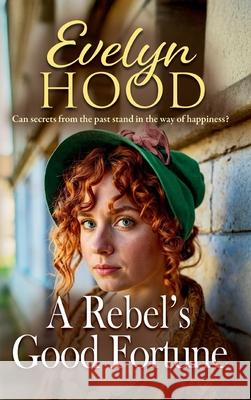 A Rebel's Good Fortune Evelyn Hood 9781806002450 Boldwood Books Ltd - książka