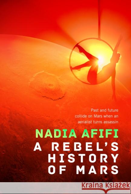 A Rebel’s History of Mars Nadia Afifi 9781787589452 Flame Tree Press - książka
