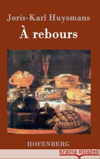 A rebours Joris-Karl Huysmans 9783843035033 Hofenberg - książka