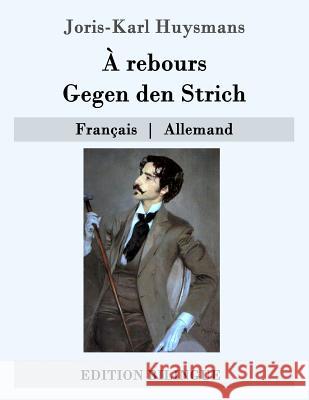 A rebours / Gegen den Strich Capsius, Martha 9781508604846 Createspace - książka