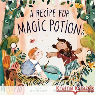 A Recipe for Magic Potion Jack Henseleit Natasja Horne 9781761214110 Bright Light - książka