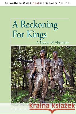 A Reckoning For Kings: A Novel of Vietnam Bunch, Chris 9781440109904 iUniverse.com - książka