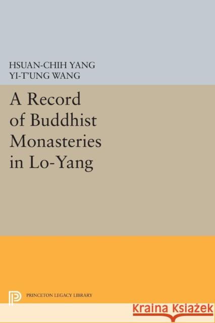 A Record of Buddhist Monasteries in Lo-Yang Hsuan-Chih Yang Yi-T'Ung Wang 9780691640655 Princeton University Press - książka