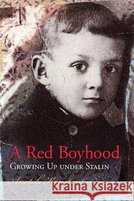 A Red Boyhood : Growing Up Under Stalin Anatole Konstantin 9780826217875 University of Missouri Press - książka