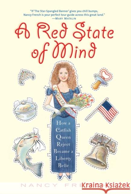 A Red State of Mind: How a Catfish Queen Reject Became a Liberty Belle Nancy, N.D. French 9781931722889 Center Street - książka