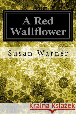 A Red Wallflower Susan Warner 9781978006294 Createspace Independent Publishing Platform - książka