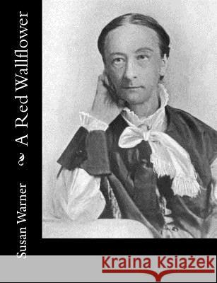 A Red Wallflower Susan Warner 9781982011727 Createspace Independent Publishing Platform - książka